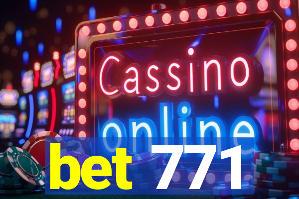 bet 771